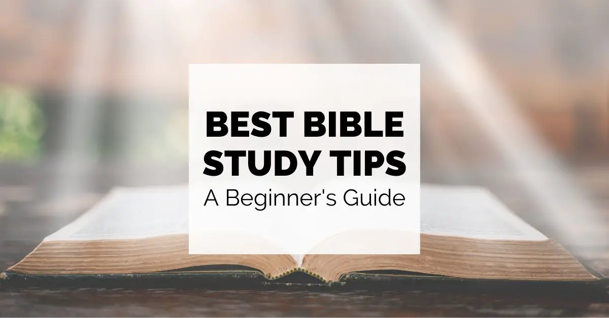This is a beginner's guide for the best Bible Study Tips.