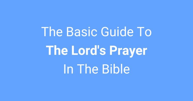 The Basic Guide To The Lord’s Prayer In The Bible (2023)