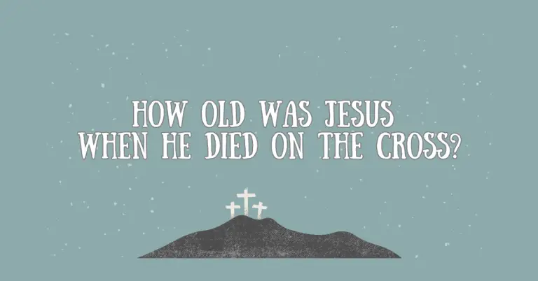 How Old Was Jesus When He Died And Should I Care About It?